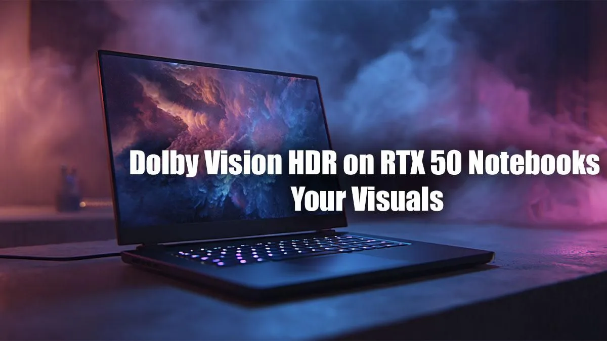 RTX 50 Laptops with Dolby Vision