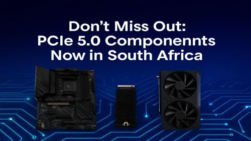 PCIe 5.0 in South Africa: Get Next-Gen Speed Now