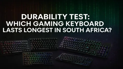 Durable Gaming Keyboard South Africa: Which Lasts Longest?