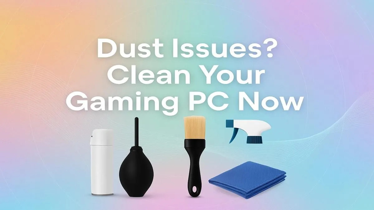 Your Guide to a Dust-Free PC