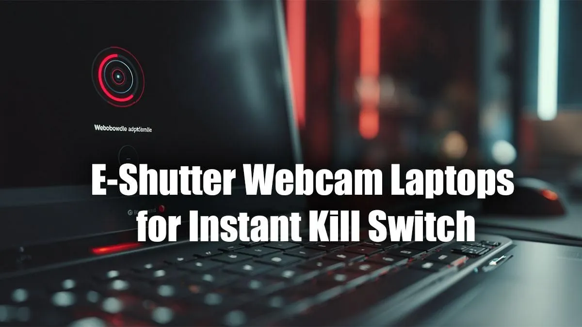 Webcam Kill Switch Laptops