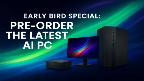Pre-Order AI PC: Get the Latest Model with Our Early Bird Special!