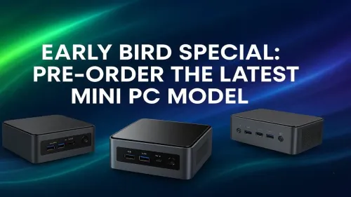 Pre-Order Mini PC: Get the Latest Model with Early Bird Savings