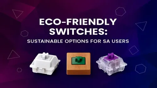 Eco-Friendly Keyboard Switches: Sustainable Choices for SA