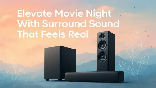 Best Surround Sound Setup for Ultimate Movie Nights
