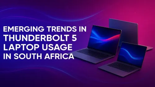 Thunderbolt 5 Laptops in South Africa: Top Emerging Trends