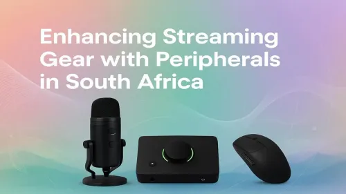 Streaming Peripherals South Africa: Level Up Your Broadcast