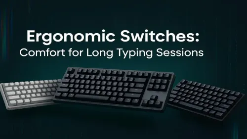 Ergonomic Keyboard Switches: Your Guide to Typing Comfort