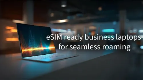 Top eSIM Business Laptops for Seamless Roaming