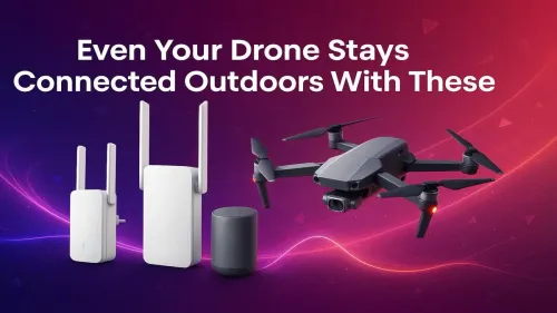 Drone WiFi Extenders for Seamless Outdoor Connectivity
