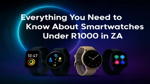Smartwatches Under R1000 in South Africa: The Ultimate Guide