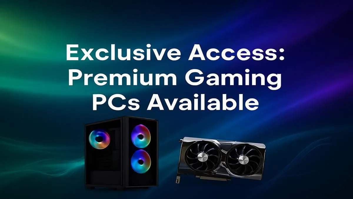 Exclusive Access to Elite PCs