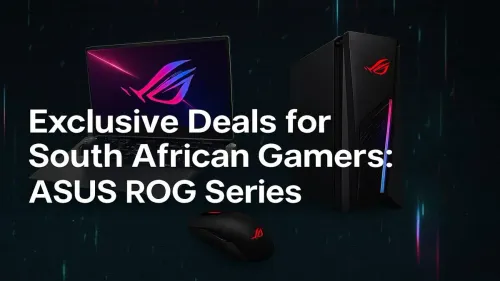 ASUS ROG Deals South Africa: Exclusive Gamer Savings