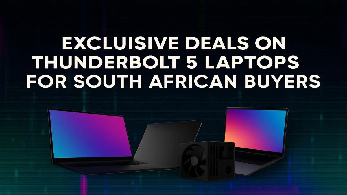 Thunderbolt 5 Laptops South Africa: Exclusive Evetech Deals