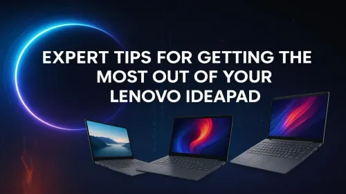 Lenovo Ideapad Tips: Get More Speed & Performance