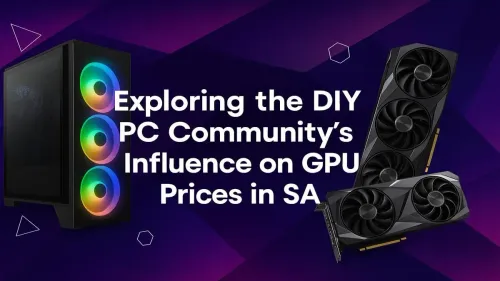 GPU Prices South Africa: How the DIY Community Shapes the Market
