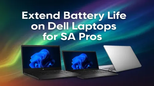 Extend Dell Laptop Battery Life: Pro Tips for SA Users