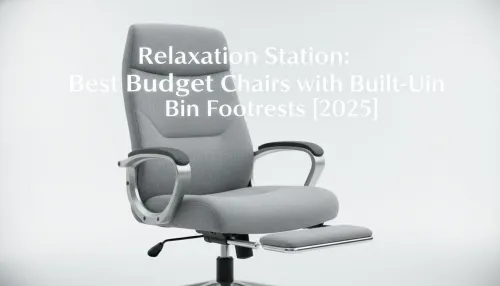 Relaxation Station: Best Budget Chairs with Footrests for 2025