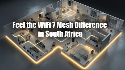 WiFi 7 Mesh South Africa: Unleash Next-Gen Home Connectivity