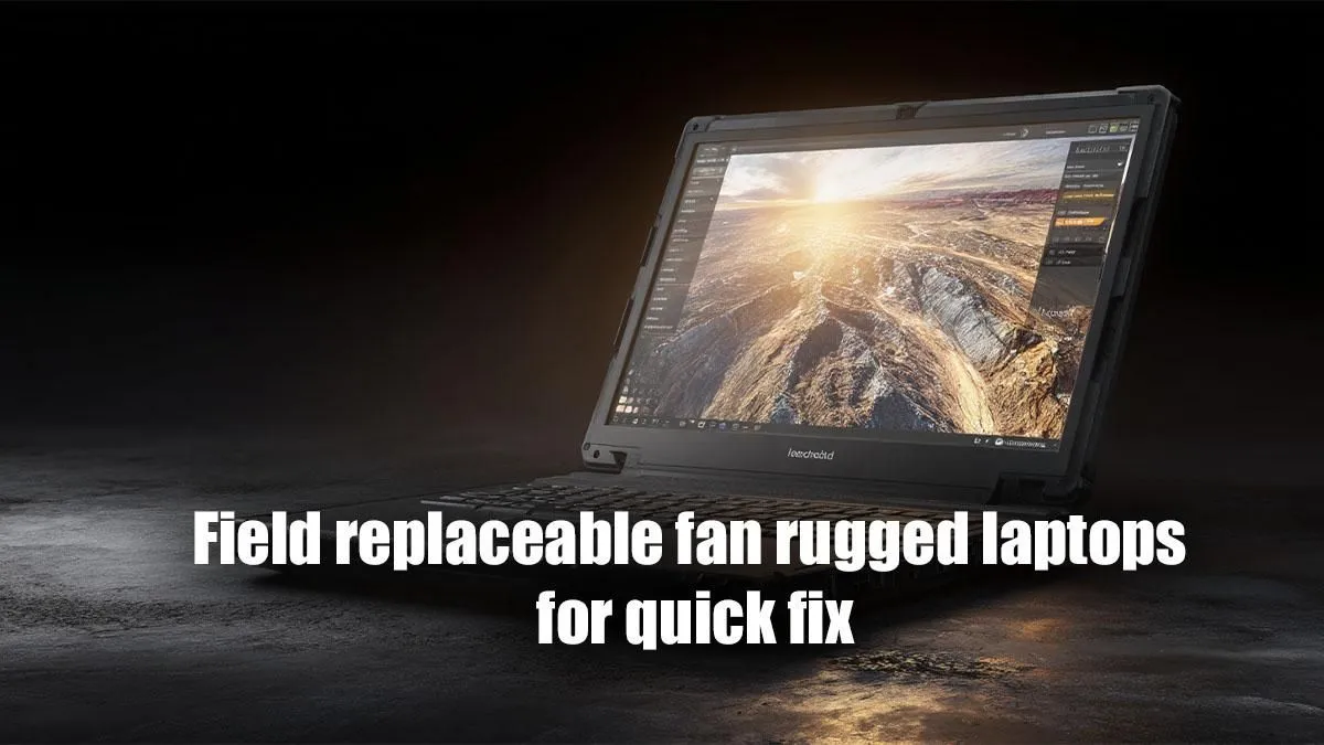 Best Rugged Laptops with Easy Fan Replacements