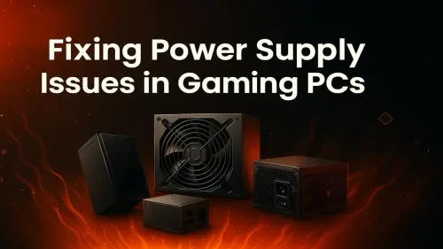 Gaming PC Power Supply Issues: A Complete Troubleshooting Guide