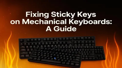 Fix Sticky Mechanical Keyboard Keys: A Complete Guide