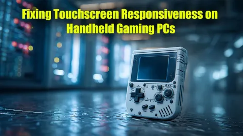 Handheld Gaming PC Touchscreen Fix: Boost Responsiveness Now