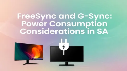 FreeSync vs G-Sync Power Consumption: A South African Guide