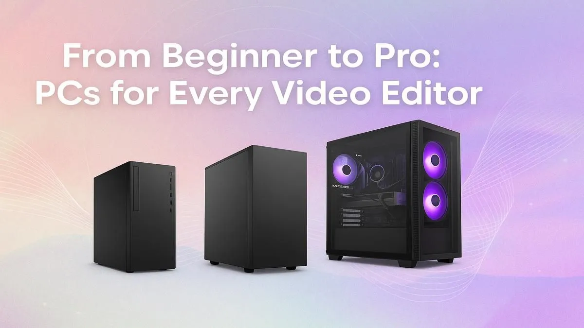PC for Video Editing: Beginner to Pro Guide | Evetech
