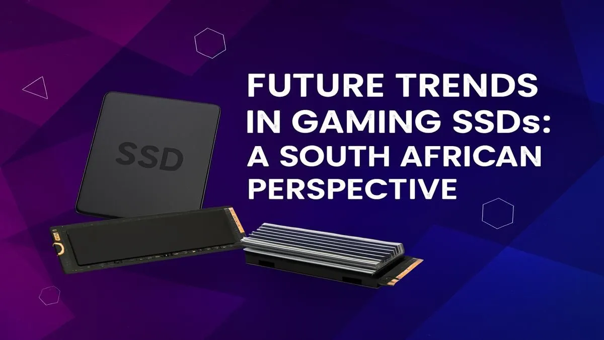 Next-Gen Storage for SA Gamers