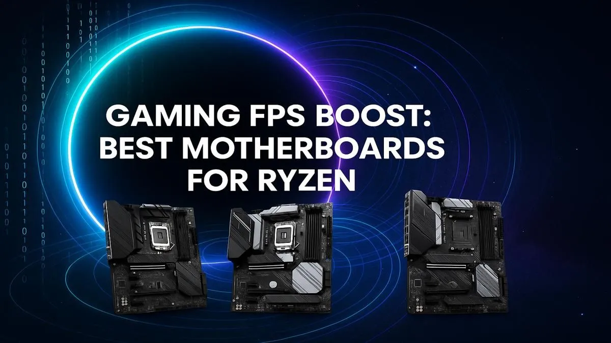 Ryzen Motherboards for Max FPS
