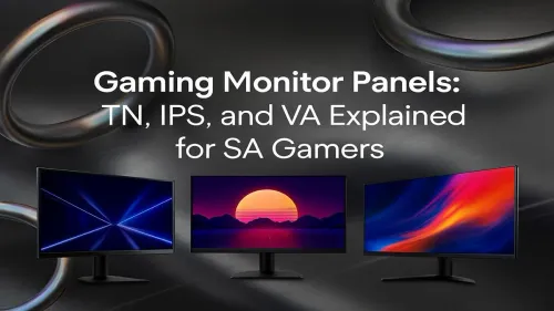Gaming Monitor Panels Explained: TN vs IPS vs VA for SA Gamers