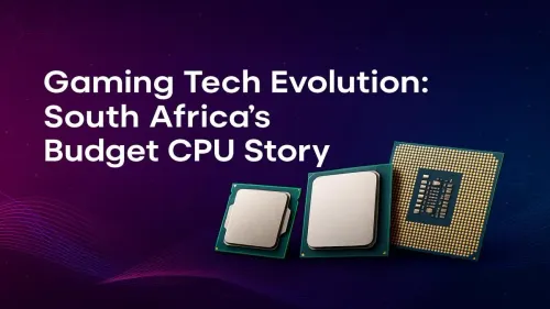 Budget Gaming CPU South Africa: An Evolution Story