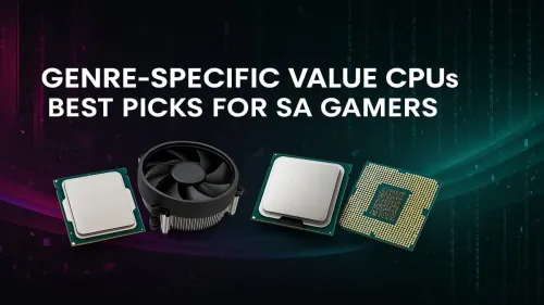 Best Value CPU for Gaming in South Africa (2025)
