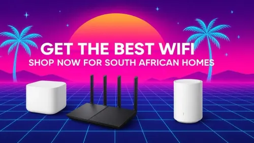 Best WiFi Router South Africa: Top Picks for Your Home