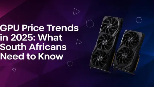 GPU Price Trends 2025 South Africa: What to Expect