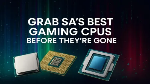 Best Gaming CPU South Africa: Top Picks Before They're Gone