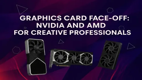 Best Graphics Card for Creative Work: NVIDIA vs AMD