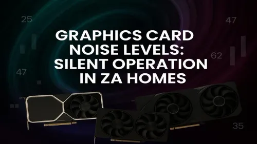 Quiet Graphics Card South Africa: Your Guide to Silent Gaming