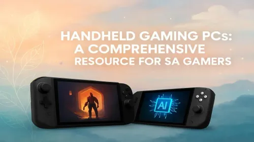 Handheld Gaming PCs in South Africa: Your Ultimate Guide