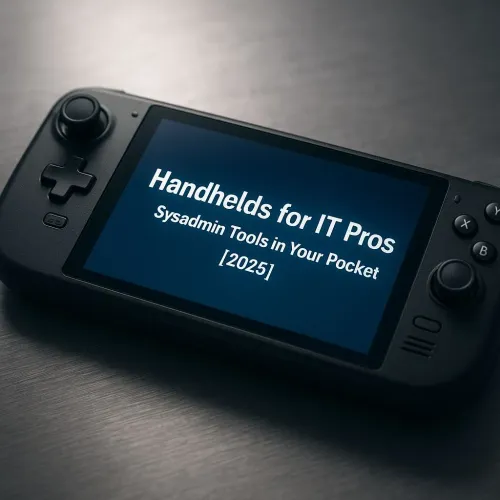 Handheld Sysadmin Tools: Your IT Toolkit for 2025