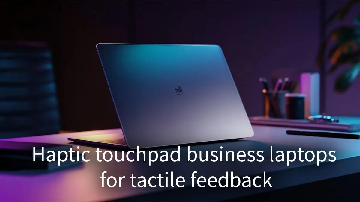 Top Laptops With Haptic Feedback