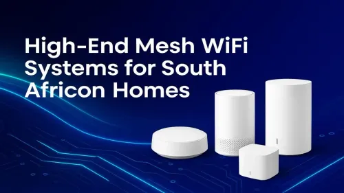 Best Mesh WiFi South Africa: Top Systems for Ultimate Home Coverage