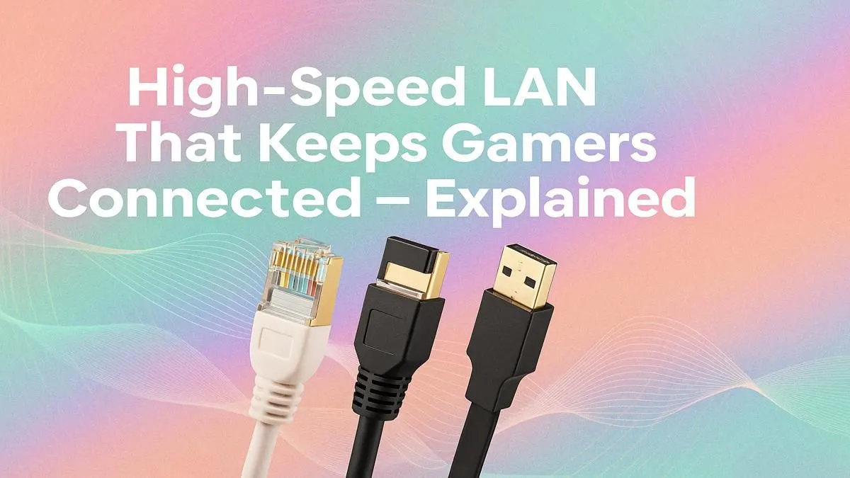 Why Gamers Need High-Speed LAN