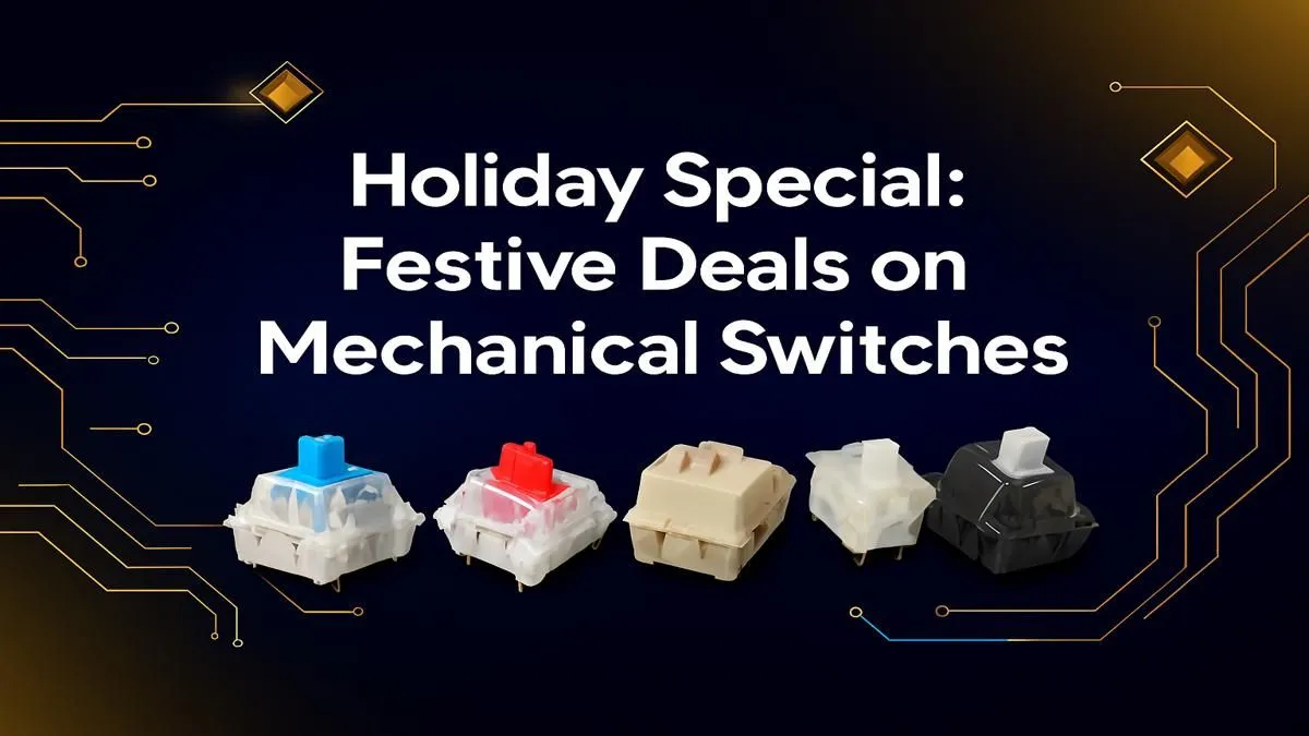 Festive Deals on Keyboard Switches
