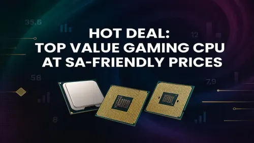 Best Budget Gaming CPU South Africa: Top Value Picks