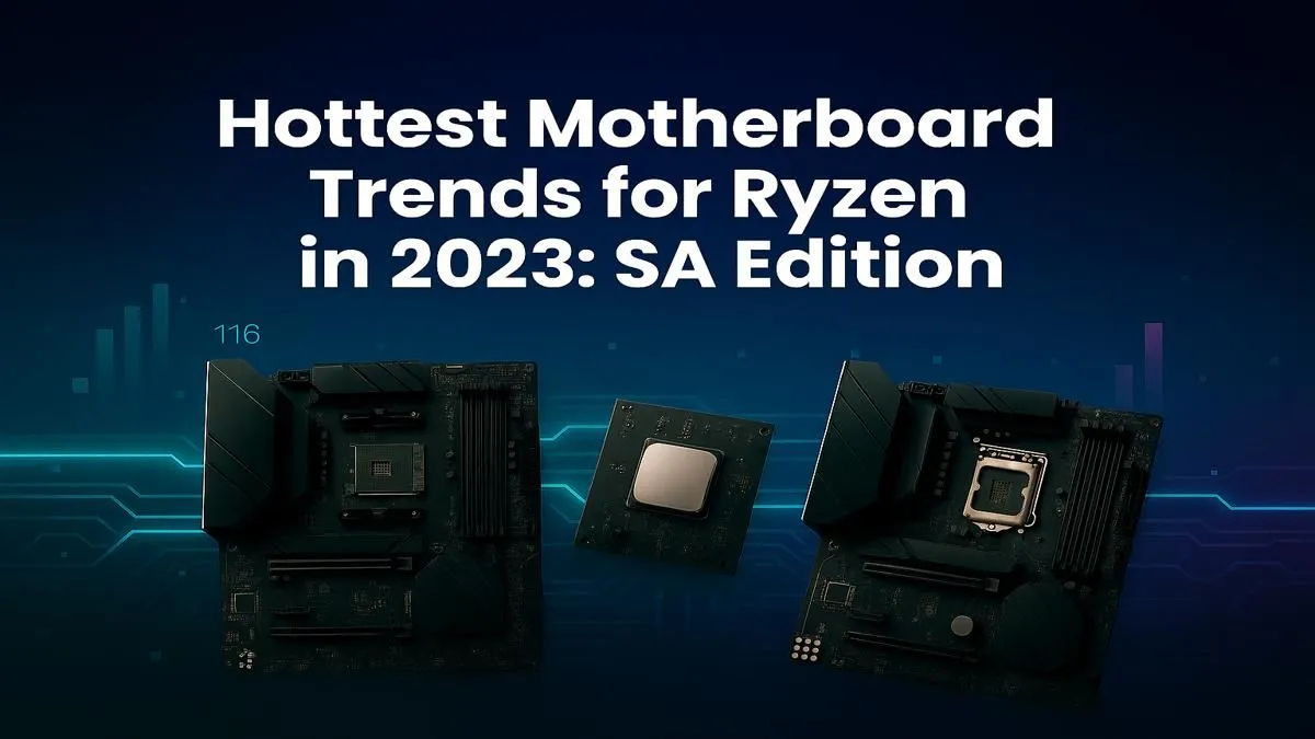 Top Ryzen Motherboard Trends