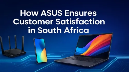 ASUS Customer Support South Africa: How They Ensure Your Satisfaction