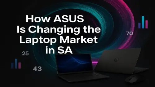 ASUS Laptops South Africa: How They're Dominating the Market