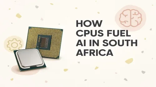 Intel AI CPUs in South Africa: Fueling Local Innovation